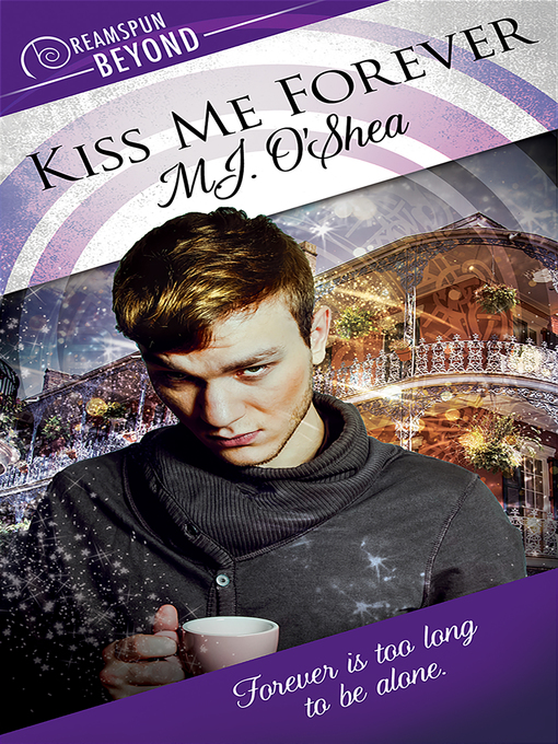 Title details for Kiss Me Forever by M.J. O'Shea - Available